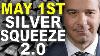 May 1st Silver Squeeze 2 0 Andy Schectman